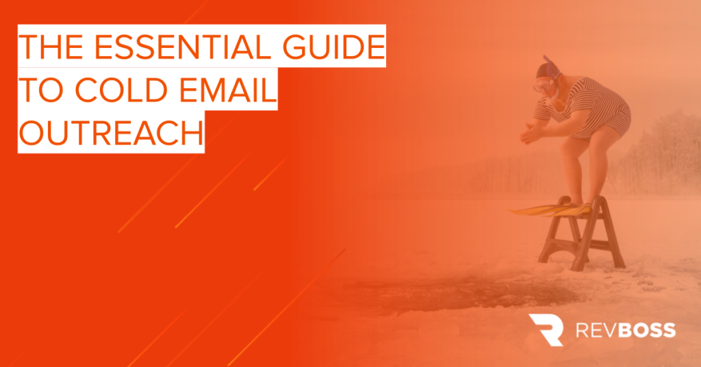 The Essential Guide To Cold Email Outreach