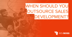 When Should You Outsource Sales Development?