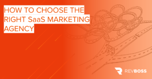 How to Choose the Right SaaS Marketing Agency
