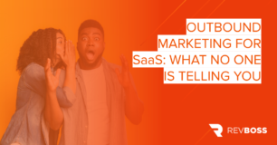 Outbound Marketing for Saas: What No One Is Telling You