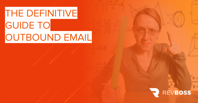 The Definitive Guide To Outbound Email | RevBoss