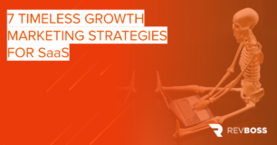 7 Timeless Growth Marketing Strategies for SaaS