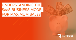 Understanding the SaaS Business Model for Maximum Sales