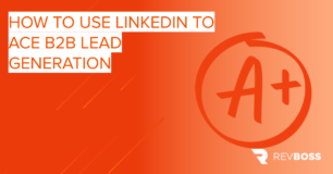 How to Use LinkedIn to Ace B2B Lead Generation