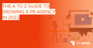 The A to Z Guide to Growing a PR Agency in 2022