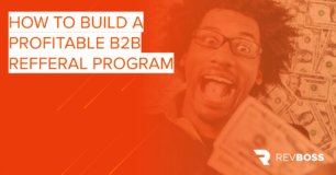 How to Build a Profitable B2B Referral Program