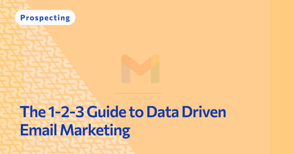 The 1-2-3 Guide to Data Driven Email Marketing