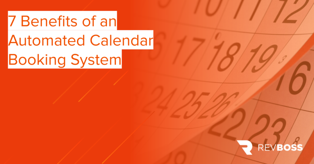 7 Benefits of an Automated Calendar Booking System  RevBoss