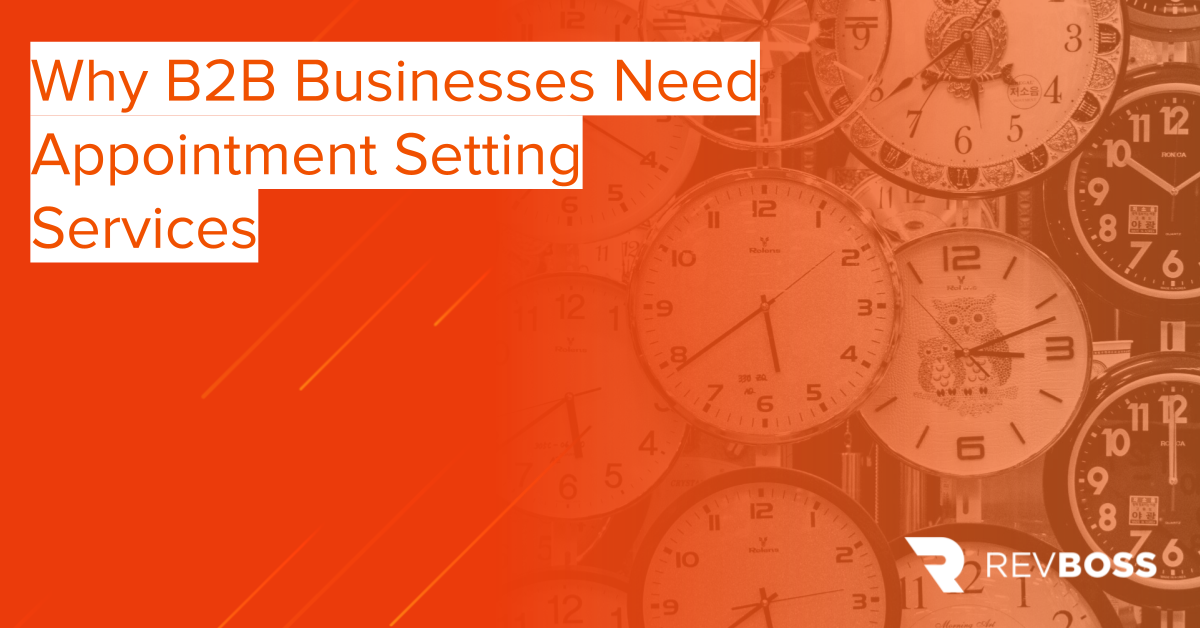 Why B2B Businesses Need Appointment Setting Services | RevBoss