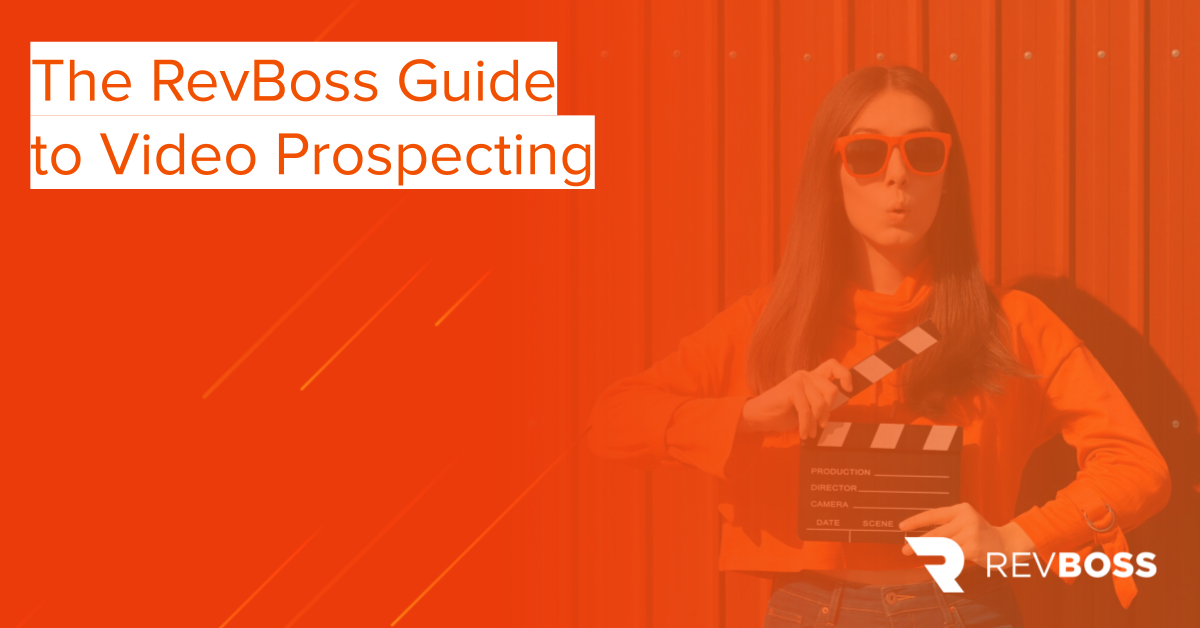 The RevBoss Guide To Video Prospecting | RevBoss