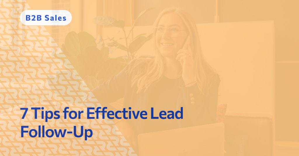 7 Tips for Effective Lead Follow-Up
