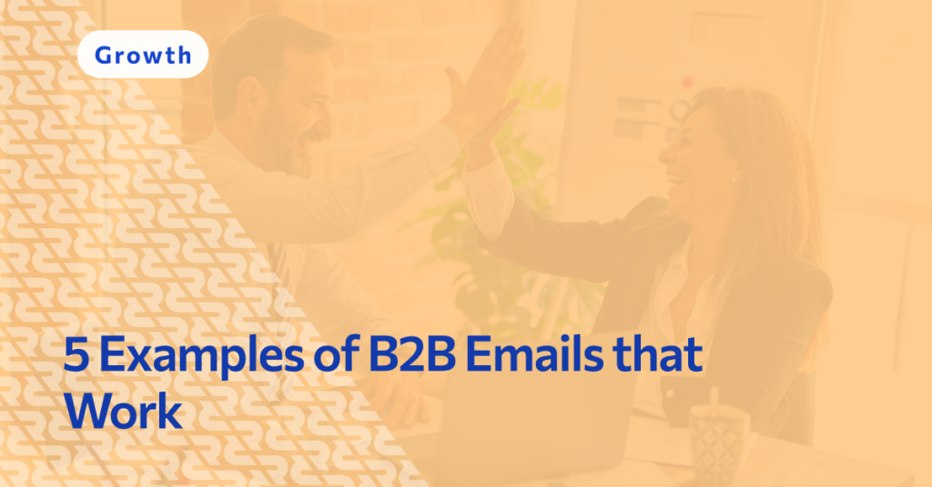 5 Examples of B2B Emails that Work