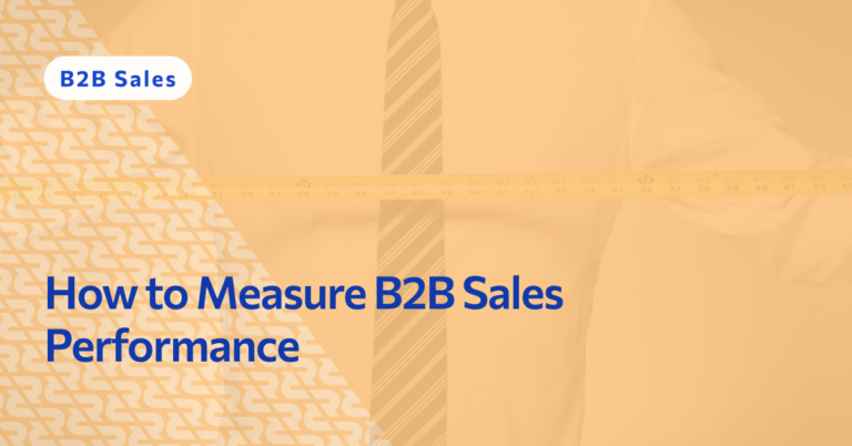 How to Measure B2B Sales Performance | RevBoss